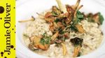 Perfect mushroom risotto: Jamie Oliver