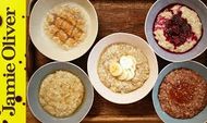 How to make perfect porridge, 5 ways: Jamie Oliver